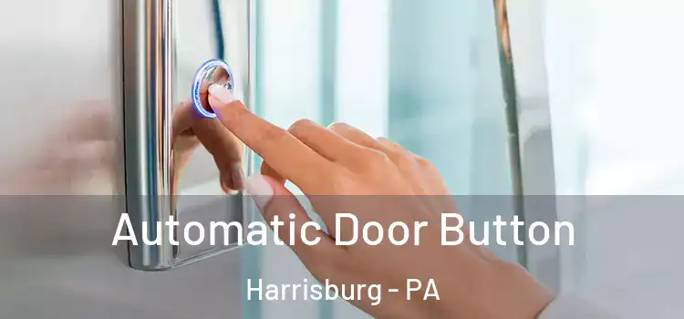 Automatic Door Button Harrisburg - PA