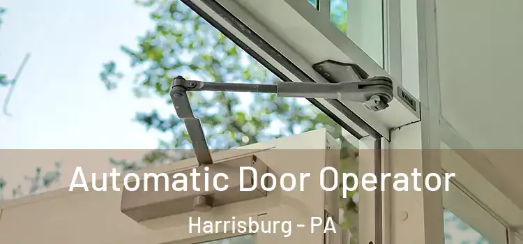 Automatic Door Operator Harrisburg - PA