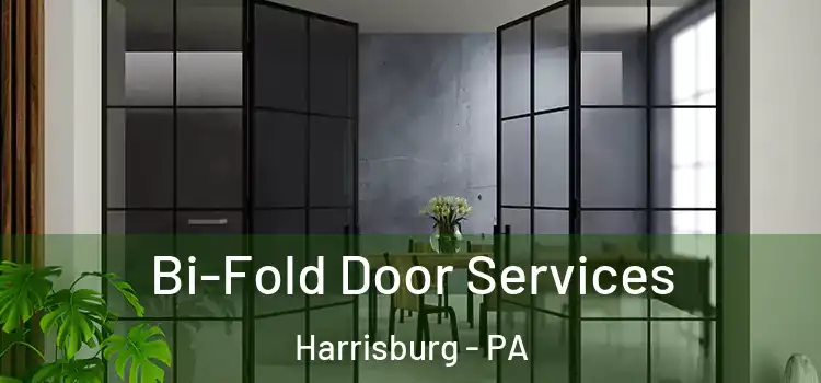 Bi-Fold Door Services Harrisburg - PA