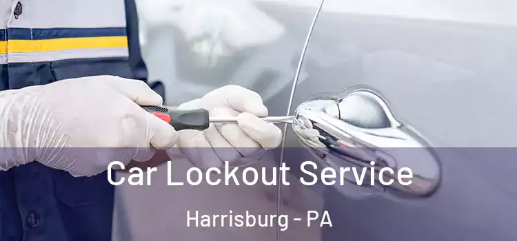Car Lockout Service Harrisburg - PA