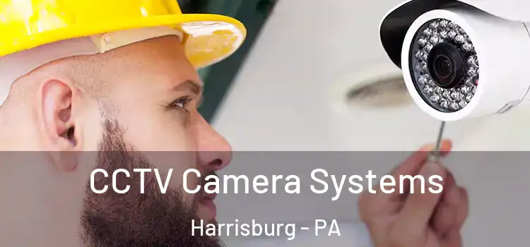 CCTV Camera Systems Harrisburg - PA
