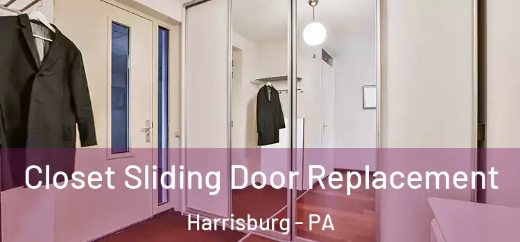 Closet Sliding Door Replacement Harrisburg - PA