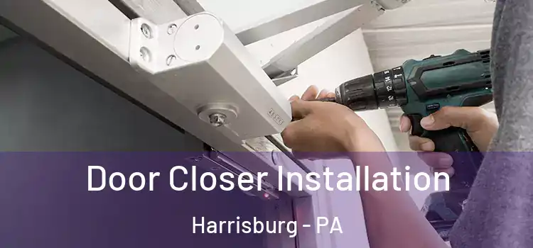 Door Closer Installation Harrisburg - PA