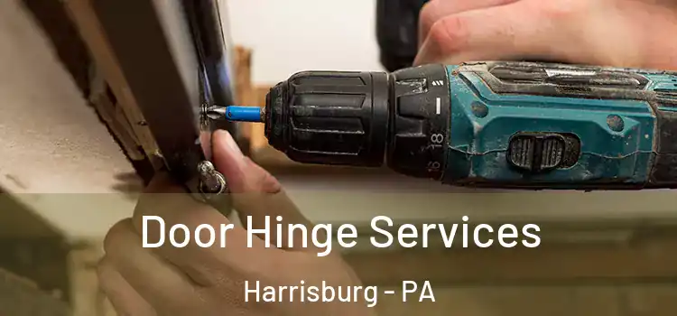 Door Hinge Services Harrisburg - PA