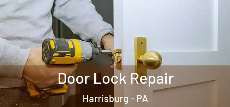 Door Lock Repair Harrisburg - PA