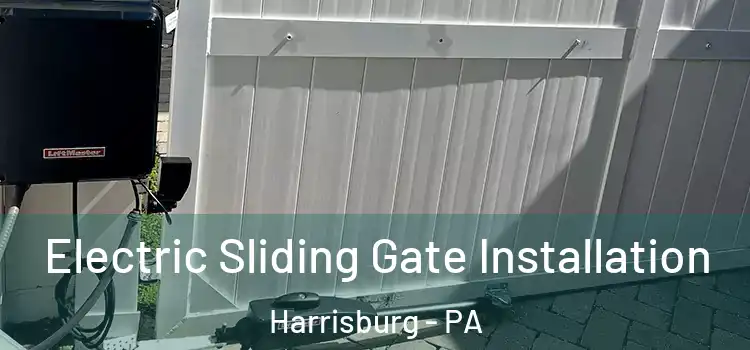 Electric Sliding Gate Installation Harrisburg - PA