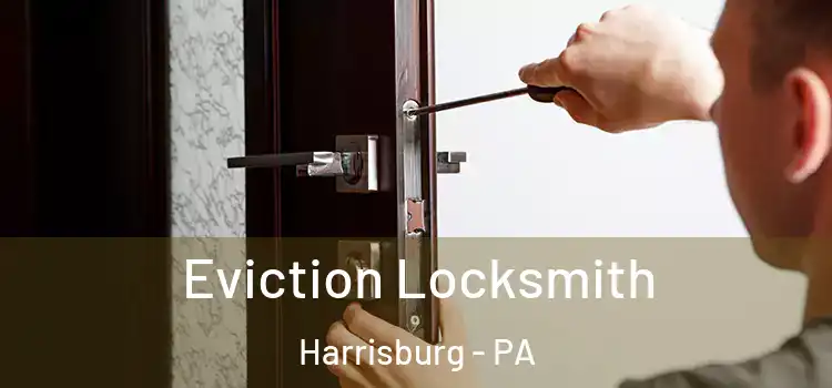 Eviction Locksmith Harrisburg - PA