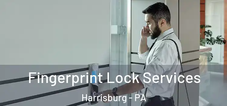 Fingerprint Lock Services Harrisburg - PA