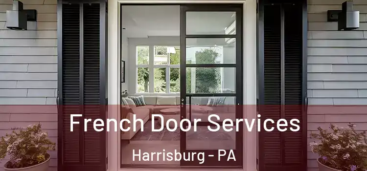 French Door Services Harrisburg - PA
