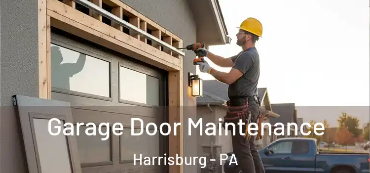 Garage Door Maintenance Harrisburg - PA