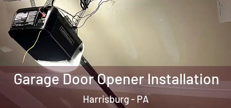  Garage Door Opener Installation Harrisburg - PA