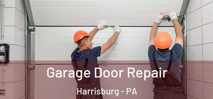  Garage Door Repair Harrisburg - PA