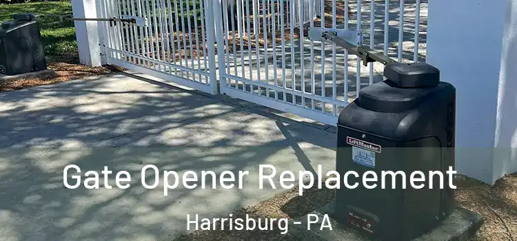 Gate Opener Replacement Harrisburg - PA