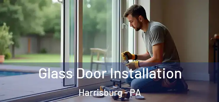 Glass Door Installation Harrisburg - PA