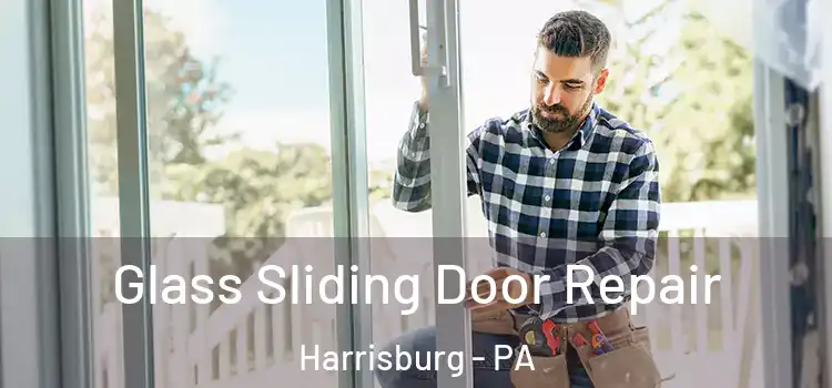 Glass Sliding Door Repair Harrisburg - PA