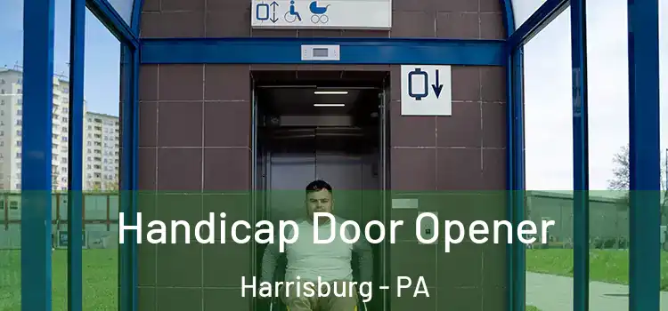 Handicap Door Opener Harrisburg - PA