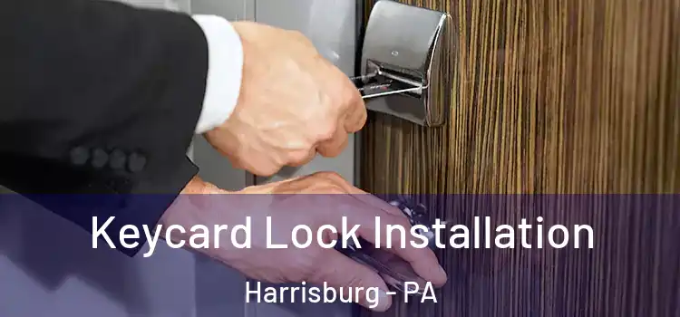 Keycard Lock Installation Harrisburg - PA