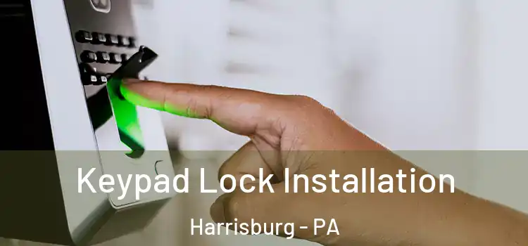 Keypad Lock Installation Harrisburg - PA