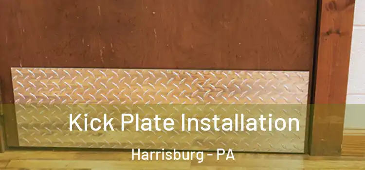 Kick Plate Installation Harrisburg - PA