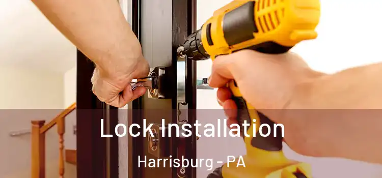 Lock Installation Harrisburg - PA