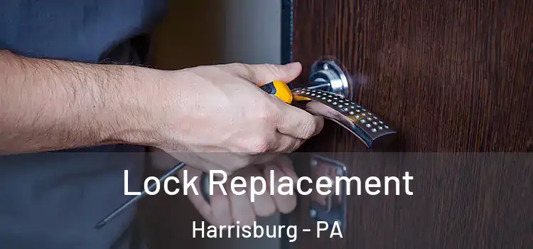 Lock Replacement Harrisburg - PA