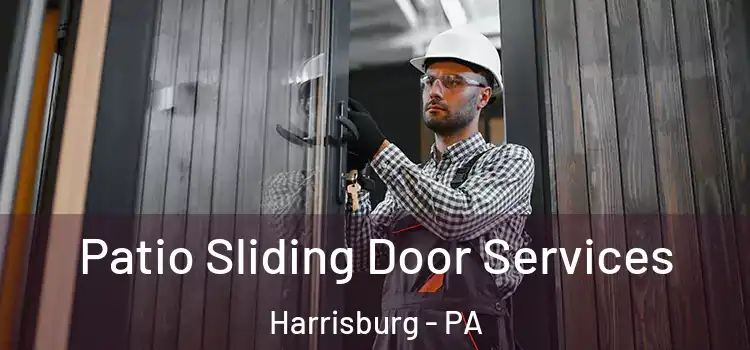 Patio Sliding Door Services Harrisburg - PA