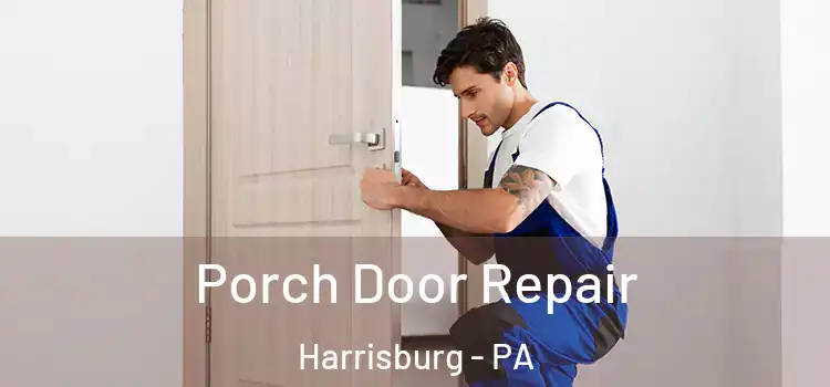  Porch Door Repair Harrisburg - PA