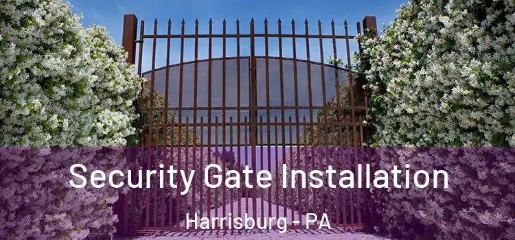 Security Gate Installation Harrisburg - PA