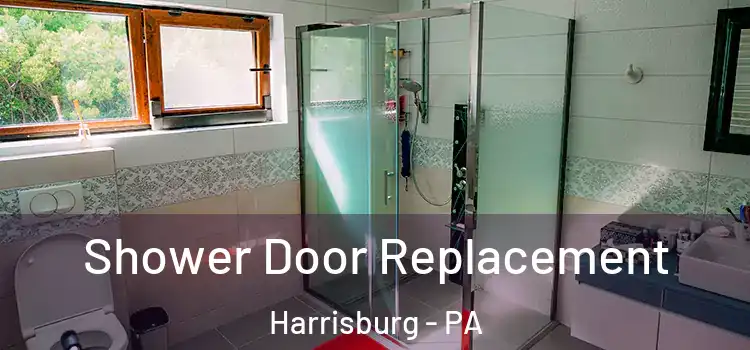 Shower Door Replacement Harrisburg - PA