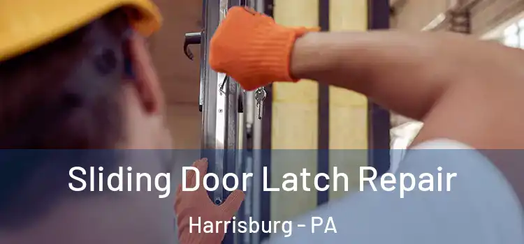 Sliding Door Latch Repair Harrisburg - PA