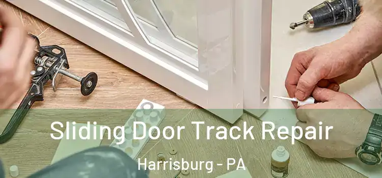 Sliding Door Track Repair Harrisburg - PA