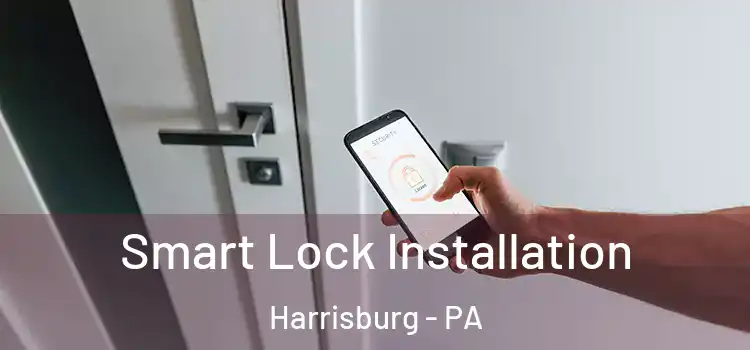 Smart Lock Installation Harrisburg - PA