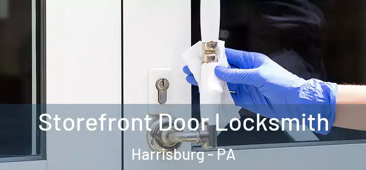 Storefront Door Locksmith Harrisburg - PA